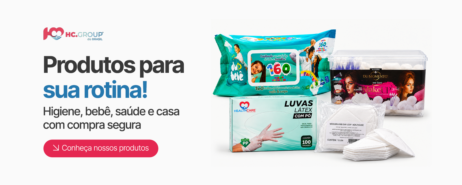 Produtos para sua rotina: higiene, bebê, saúde e casa